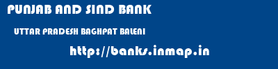 PUNJAB AND SIND BANK  UTTAR PRADESH BAGHPAT BALENI   banks information 